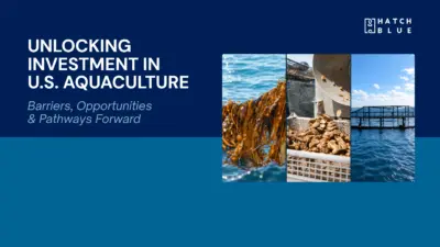 Cover of Hatch Blue report Unlocking investment in US aquaculture